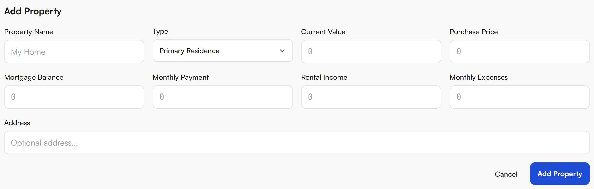 Add Property form with Property Name, Type set to Primary Residence, Current Value, Purchase Price, Mortgage Balance, Monthly Payment, Rental Income, Monthly Expenses, an Address field with the placeholder Optional address, and Cancel and Add Property buttons