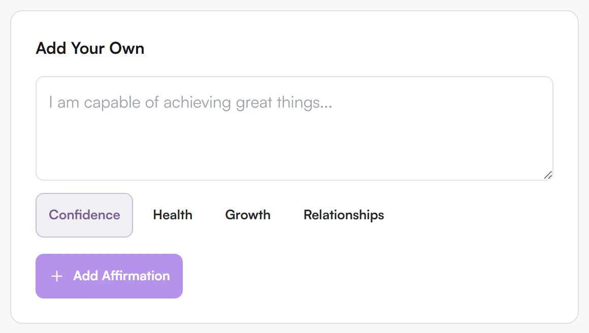 Add Your Own form with a text box showing the example placeholder, four category buttons Confidence, Health, Growth and Relationships, and an Add Affirmation button