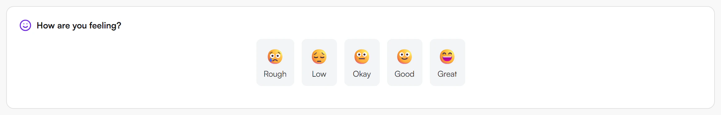The How are you feeling? card with five mood faces in a row, labelled Rough, Low, Okay, Good and Great
