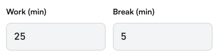 Two number fields labelled Work (min) and Break (min) with the values typed in them